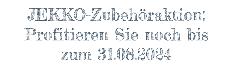 JEKKO-Zubehöraktion: Profitieren Sie noch bis zum 31.08.2024