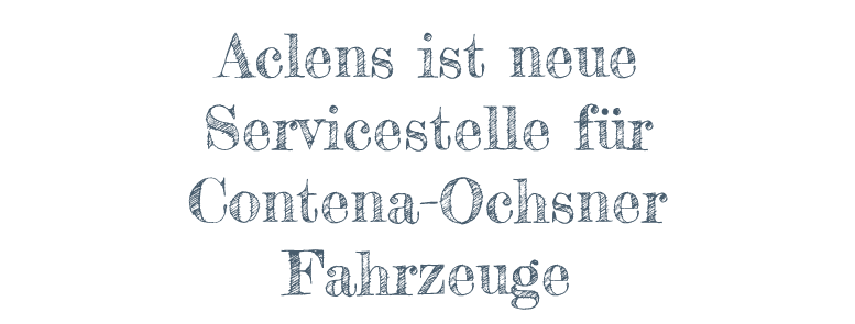 Aclens ist neue Servicestelle für Contena-Ochsner Fahrzeuge