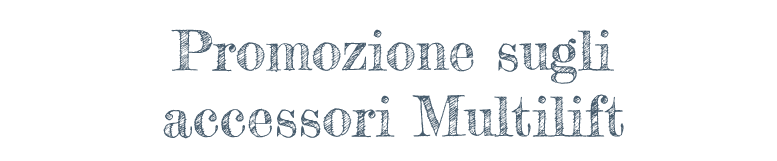 Promozione sugli accessori Multilift