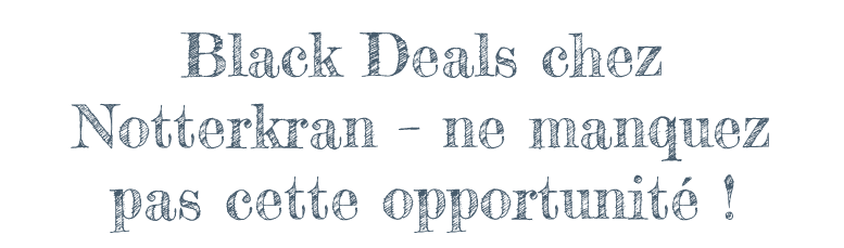 Black Deals chez Notterkran – ne manquez pas cette opportunité !