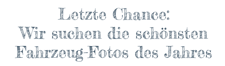 Letzte Chance: Wir suchen die schönsten Fahrzeug-Fotos des Jahres