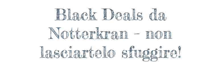 Black Deals da Notterkran – non lasciartelo sfuggire!