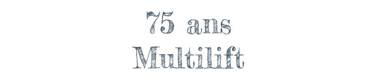 75 ans Multilift