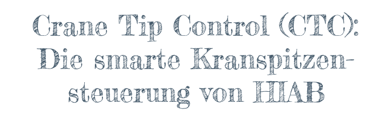 Crane Tip Control (CTC): Die smarte Kranspitzensteuerung von HIAB
