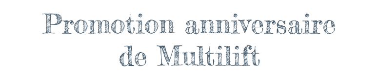 Multilift Jubiläumsaktion