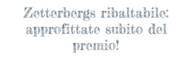 Zetterbergs ribaltabile e cassone scarrabile: approfittate subito del premio!