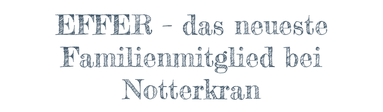 EFFER – das neueste Familienmitglied bei Notterkran