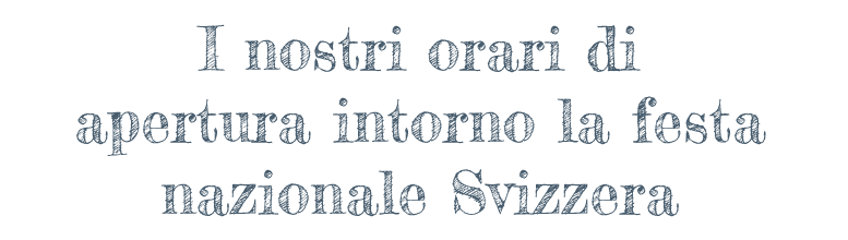 Unsere Öffnungszeiten rund um den Schweizer Nationalfeiertag