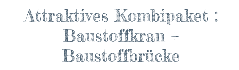 Attraktives Kombipaket: Baustoffkran + Baustoffbrücke
